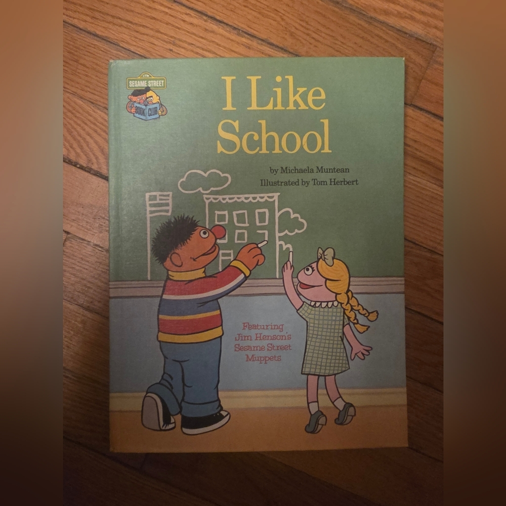 I Like School : Featuring Jim Henson's Sesame Street Muppets by Michaela Muntean
